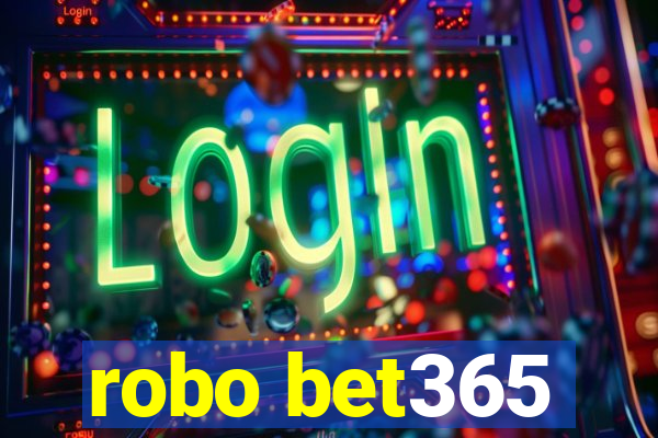 robo bet365
